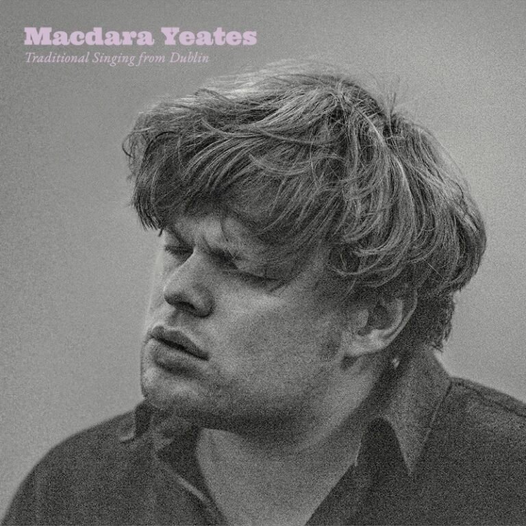 Macdara Yeates – Traditional Singing from Dublin